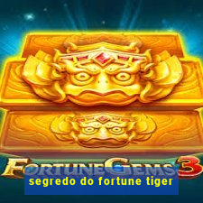 segredo do fortune tiger